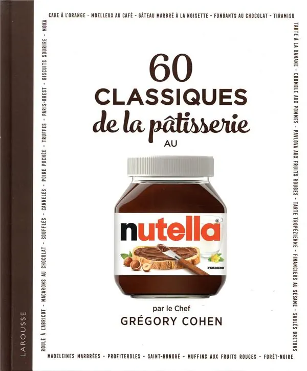 Couverture du livre « Les 60 classiques de la pâtisserie au Nutella » par le chef Grégory Cohen (Larousse)